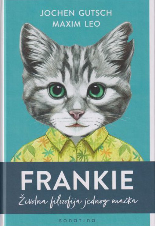 Frankie : [životna filozofija jednog mačka]